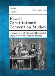 Hawaii Constitutional Convention Studies,1287339875,9781287339878