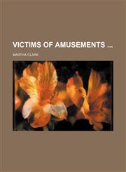 Victims of Amusements,1151722103,9781151722102