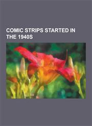 Comic Strips Started in the 1940s Pogo, Spirit, Fearless Fosdick, Rip Kirby, Brenda Starr, Reporter, Sazae-San, the Adventures of Alix, Mark Trail, T,1230630015,9781230630014
