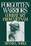 Forgotten Warriors Combat Art from Vietnam,0275938689,9780275938680