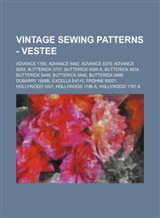 Vintage Sewing Patterns - Vestee Advance 1765, Advance 6492, Advance 8376, Advance 9293, Butterick 3737, Butterick 4095 A, Butterick 4834, Butterick 5449, Butterick 5948, Butterick 8466, DuBarry 1889B, Excella E4110, Frohne 69021, Hollywood 1037, Hollywo,1234690772,9781234690779