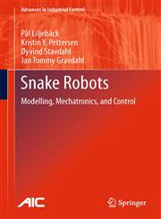 Snake Robots Modelling, Mechatronics, and Control,1447129954,9781447129950