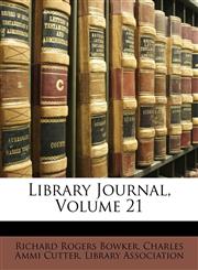 Library Journal, Volume 21,1147048576,9781147048575