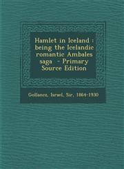 Hamlet in Iceland being the Icelandic romantic Ambales saga  - Primary Source Edition,1293410462,9781293410462