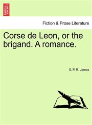 Corse de Leon, or the Brigand. a Romance.,124123762X,9781241237622
