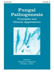 Fungal Pathogenesis Principles and Clinical Applications,0824705688,9780824705688