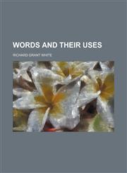 Words and Their Uses,1151283754,9781151283757