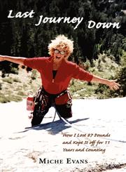 Last Journey Down How I Lost 87 Pounds and Kept It off for 11 Years and Counting,1604941812,9781604941814