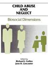 Child Abuse and Neglect Biosocial Dimensions,0202303349,9780202303345