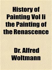 History of Painting Vol II the Painting of the Renascence,1153384035,9781153384032