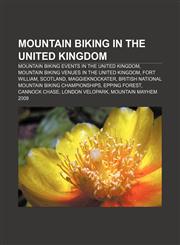 Mountain biking in the United Kingdom Mountain biking events in the United Kingdom, Mountain biking venues in the United Kingdom, Fort William,1157883990,9781157883999