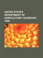 UNITED STATES DEPARTMENT OF AGRICULTURE YEARBOOK 1920,1130690652,9781130690651
