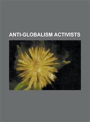 Anti-Globalism Activists Alessandra Mussolini, Alex Jones (Radio Host), Chuck Baldwin, Daniel Lorenz Johnson, Darrell Castle, David Icke, Glenn,1230787143,9781230787145