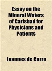 Essay on the Mineral Waters of Carlsbad for Physicians and Patients,1152653962,9781152653962