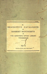A Descriptive Catalogue of Sanskrit Manuscripts in The Curator's Office Library Trivandrum Purana and Vedanta Vol. 2