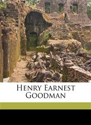 Henry Earnest Goodman,1149390271,9781149390276
