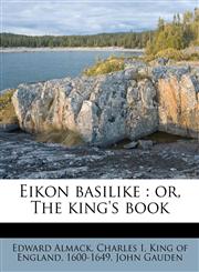 Eikon basilike or, The king's book,1178489841,9781178489842