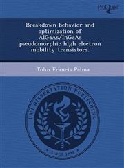 Breakdown behavior and optimization of AlGaAs/InGaAs pseudomorphic high electron mobility transistors.,1243738049,9781243738042