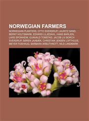 Norwegian farmers Norwegian planters, Otto Sverdrup, Lauritz Sand, Bernt Holtsmark, Edvard Liljedahl, Hans Barlien, Lars Sponheim,1155469666,9781155469669