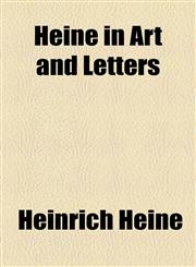 Heine in Art and Letters,1154724883,9781154724882