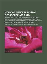 Moldova articles missing geocoordinate data Purcari, Battle of Lipnic, Noul Neamţ Monastery, Nativity Church, Căuşeni, Dubăsari District,1233059823,9781233059829