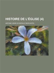 Histoire de L'Eglise (4),1234436019,9781234436018