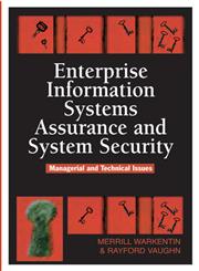 Enterprise Information Systems Assurance and System Security Managerial and Technical Issues,159140911X,9781591409113