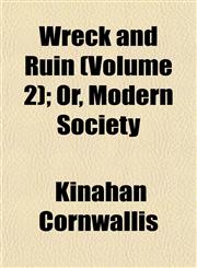 Wreck and Ruin (Volume 2); Or, Modern Society,1153219727,9781153219723