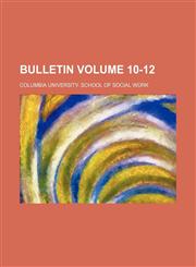 Bulletin Volume 10-12,1231980400,9781231980408