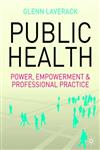 Public Health Power, Empowerment and Professional Practice,1403945608,9781403945600