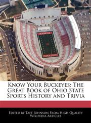 Know Your Buckeyes The Great Book of Ohio State Sports History and Trivia,1241147434,9781241147433