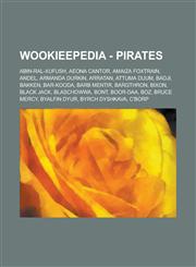 Wookieepedia - Pirates Abin-Ral-Xufush, Aeona Cantor, Amaiza Foxtrain, Andel, Armanda Durkin, Arratan, Attuma Duum, Badji, Bakken, Bar-Kooda,,1234810018,9781234810016