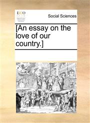 [An essay on the love of our country.],1170936733,9781170936733