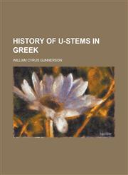 History of U-Stems in Greek,1152835572,9781152835573