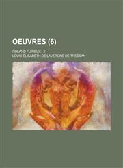 Oeuvres; Roland Furieux; 2 (6),1234520559,9781234520557