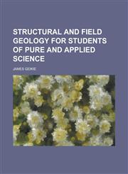 Structural and Field Geology for Students of Pure and Applied Science,1151828912,9781151828910
