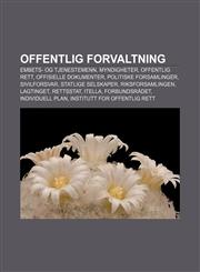 Offentlig forvaltning Embets- og tjenestemenn, Myndigheter, Offentlig rett, Offisielle dokumenter, Politiske forsamlinger, Sivilforsvar,1232793817,9781232793816