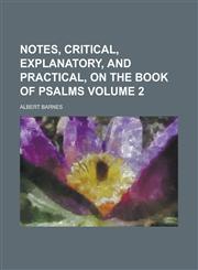 Notes, Critical, Explanatory, and Practical, on the Book of Psalms (Volume 1),1153060973,9781153060974