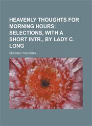 Heavenly thoughts for morning hours,1230148043,9781230148045