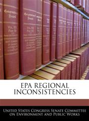EPA REGIONAL INCONSISTENCIES,1240515448,9781240515448
