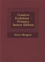 Creative Evolution - Primary Source Edition,1293902802,9781293902806