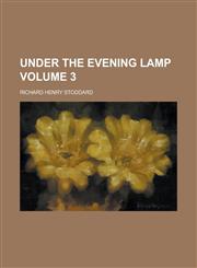 Under the Evening Lamp Volume 3,1234133512,9781234133511
