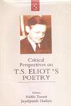 Critical Perspectives on T.S. Eliot's Poetry 1st Edition,8176255734,9788176255738