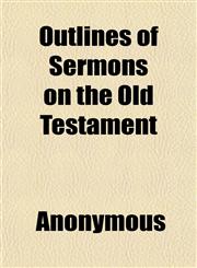 Outlines of Sermons on the Old Testament,1151769576,9781151769572