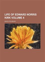 Life of Edward Norris Kirk Volume 4,1154054489,9781154054484