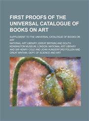 First proofs of the Universal catalogue of books on art; Supplement to the Universal catalogue of books on art,1230158960,9781230158969