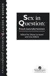 Sex In Question: French Feminism (Feminist Perspectives on the Past and Present),0748402942,9780748402946