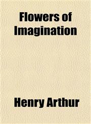 Flowers of Imagination,1152461923,9781152461925