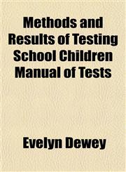Methods and Results of Testing School Children Manual of Tests,1154786358,9781154786354
