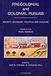 Precolonial and Colonial Punjab Society, Economy, Politics and Culture : Essays for Indu Banga 1st Edition,8173046549,9788173046544